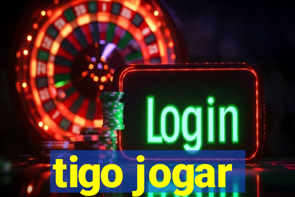 tigo jogar